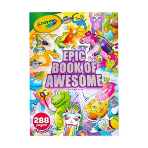 Crayola Epic Book of Awesome (288 Pages), Kids Coloring Book Activity Set - 3+